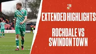 Extended Highlights: Rochdale 4-4 Swindon Town