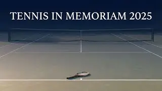 Tennis In Memoriam 2025 | Players and Figures We Lost