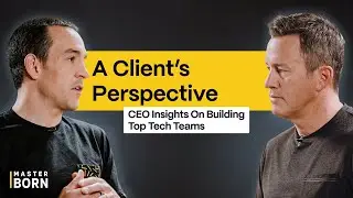 A Client&rsquo;s Perspective I CEO Insights on Building Top Tech Teams