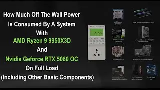 Сколько энергии потребляет система с AMD Ryzen 9 9950X3D и Nvidia RTX 5080 OC от розетки?