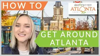 The Ultimate Guide to Getting Around Atlanta (Transportation Explained)