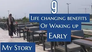 9 Life changing Benefits Of  Waking Up Early||How I Changed My Life||Cups&Sea Coffee Cafe