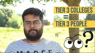 Tier 3 Colleges = Tier 3 People = Tier 3 Life (HINDI)