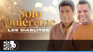 Sólo Quiéreme, Los Diablitos - Video