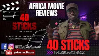 Africa Movie reviews EP1: 40 STICKS