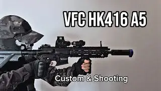 VFC hk416 a5 unboxing and custom, shooting