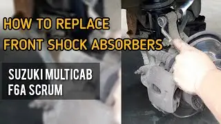 HOW TO REPLACE FRONT SHOCK ABSORBERS OF SUZUKI MULTICAB F6A SCRUM
