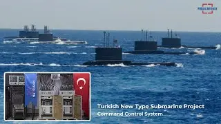 Turkey New Type Submarine Project will be Equipped with Command Control System Developed by Havelsan