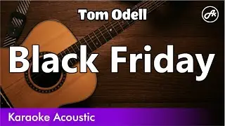 Tom Odell - Black Friday (SLOW karaoke acoustic)