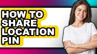 How to Share Location Pin - Easy Guide