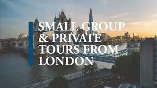 International Friends Small Group Tours | From London