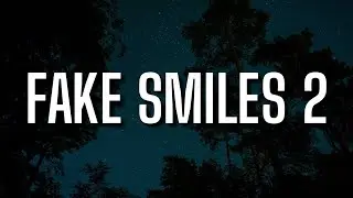Phora - Fake Smiles 2 (Lyrics)