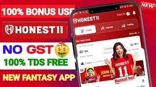 honest 11 fantasy app | new fantasy app | fantasy app no tds no gst | fantasy app 100 bonus use