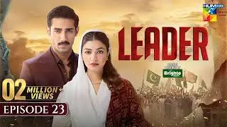 Leader | Episode 23 [Eng Sub] -[Kinza Hashmi & Ali Raza] 16th Aug 2026 | Spon:BrightoPaints - HUM TV