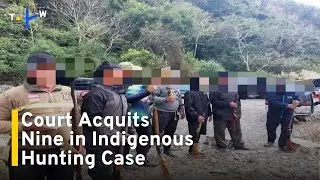 Court Dismisses Indigenous Hunting Charges After Wildlife Act Amended ｜TaiwanPlus News