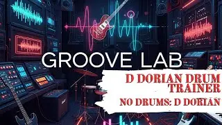 Groove Lab: D Dorian Drum Play-Along (No Drums) - Dm7-G7-Dm7-Am7 & Dm7-Cmaj7-G7-Fmaj7