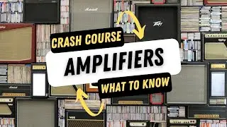 Guitar Amps 101 - The Crash Course Intro to Amplification