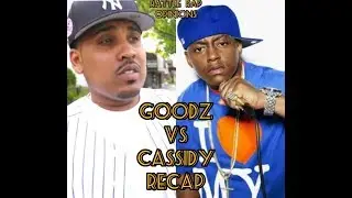 GOODZ VS CASSIDY RECAP