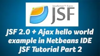 JSF 2.0 + Ajax hello world example  in Netbeans IDE JSF Tutorial Part 2