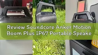 Review Soundcore Anker Motion Boom Plus IP67 Portable Speaker, 80W Stereo Sound, Custom EQ & BassUp,