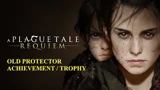 A Plague Tale: Requiem - Old Protector Achievement (Chapter 9)