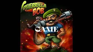 Guerrilla Bob - Gaming Soundtrack