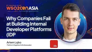 Why Companies Fail at Building Internal Developer Platforms (IDPs) | #WSO2ConAsia2025