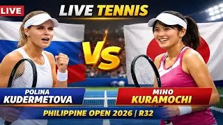 🔴 LIVE TENNIS | Polina Kudermetova Vs Miho Kuramochi | Philippine Open 2026 | R32