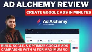 Ad Alchemy Tutorial 2025 🎯 Build Profitable Google Ads Fast! &ndash; Worth $79 or Not?