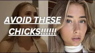 AVOID these 7 TYPES OF GIRLS when Dating!