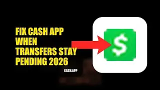 How To Fix Cash APP When Transfers Stay Pending 2026 (EASY GUIDE)