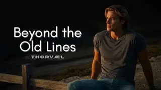 Beyond the Old Lines | Nordic Ballad | Becoming Someone New | THORV&AElig;L