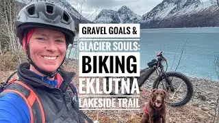 Gravel Goals & Glacier Souls: Biking Eklutna Lakeside Trail
