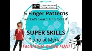 Piano Technique made fun! PIANO SUPER SKILLS #4 - Let's Learn 16th Notes with our 5-finger patterns!