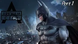 Batman: Arkham City Part 1 - Arkham City HD Textures - Improved Cutscenes - 1080p 60 fps