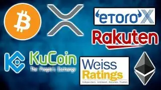 eToroX Exchange Launch - Rakuten Crypto Wallet - Kucoin Trading - Arca Ethereum - Weiss Ratings XRP