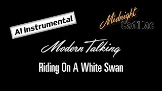 MODERN TALKING Riding On A White Swan (AI Instrumental)