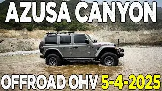 AZUSA CANYON | SAN GABRIEL CANYON OFF ROAD OHV PARK 5-4-2025