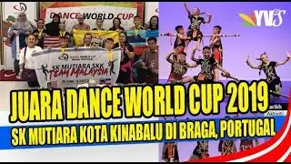 HEBAT!!, SK MUTIARA KK, SABAH  JUARA  DANCE WORLD CUP