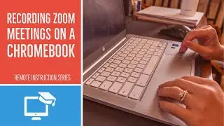 Recording a Zoom meetings on a Chromebook