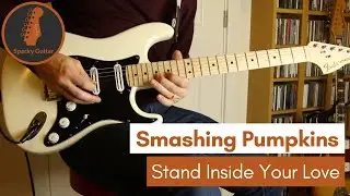 Stand Inside Your Love - Smashing Pumpkins (Guitar Cover #25)