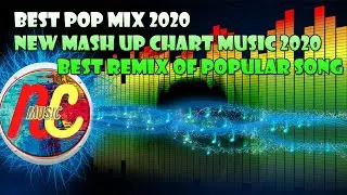 Best Pop Mix 2020 New Mash Up Charts Music 2020 | Best Remixes Of Popular Songs | Dance Top 100