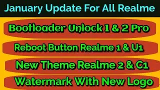 Realme 1 Update Bootloader Unlock, New Theme, New Logo Watermark & Reboot Button |  Atul Tech