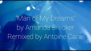Man of My Dreams - Amanda Brecker (Remix by Antoine Cara)