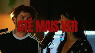 Gabi Monteiro (ft. Jônatas Belgrande) Session #2 | Até Mais Ver
