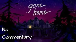 Gone Home - Full Playthrough [No Commentary]