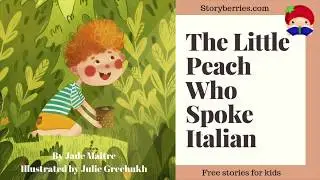 The Little Peach Who Spoke Italian - Stories for Kids (Animated Bedtime Story) | Storyberries.com