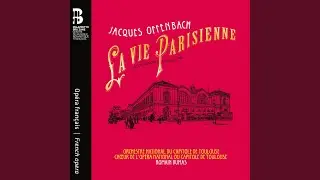 La Vie parisienne (Original Version) , Act III: Dialogue. Allez, mes amis, allez !
