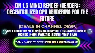 [In 1.5 mins] Render (RENDER): Decentralized GPU Rendering for the Future [Crypto Deals In Ch. Dep.]