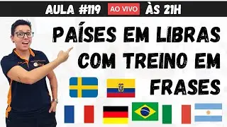 Países em LIBRAS com TREINO em FRASES - Aula #119